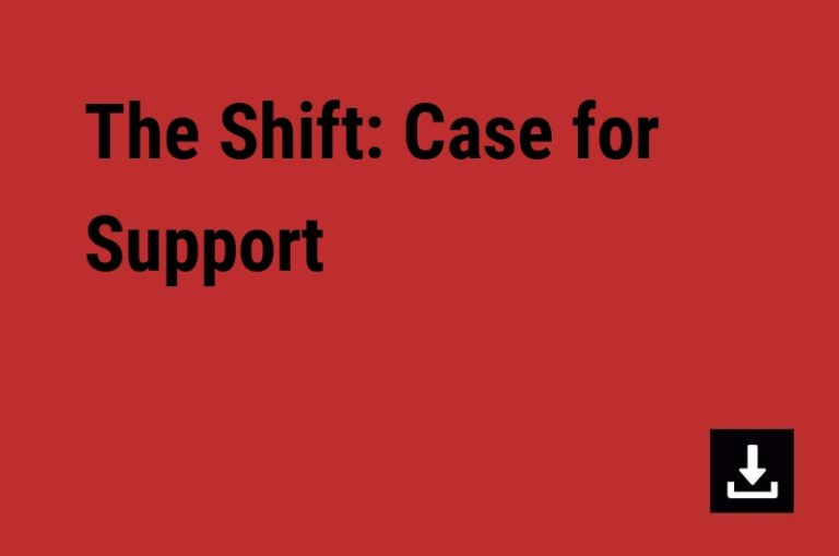 The Shift: Case for Support
