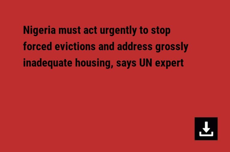 Nigeria must act urgently to stop forced evictions and address grossly inadequate housing, says UN expert