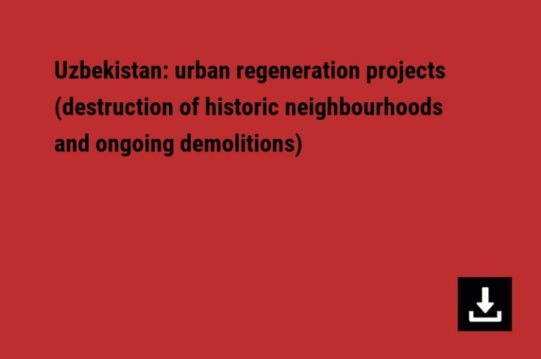 Uzbekistan: urban regeneration projects (destruction of historic neighbourhoods and ongoing demolitions)