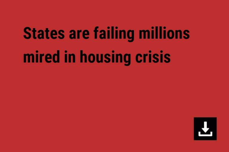 States are failing millions mired in housing crisis